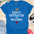 Easily distracted by bulldogs - V2 - Cute Paw T-Shirt